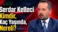 Serdar Kelleci Kimdir, Kaç Yaşında, Nereli?