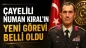 Çayelili Tuğgeneral Numan Kıral’a Yeni Görev