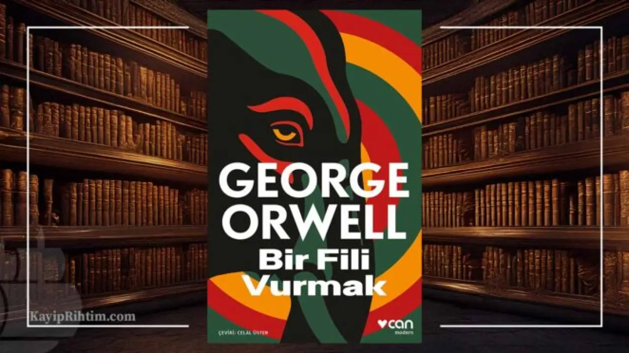 Distopyaların Usta Kaleminden Zihin Açıcı Denemeler Türkçeye Geliyor 17 Bir Fili Vurmak - George Orwell