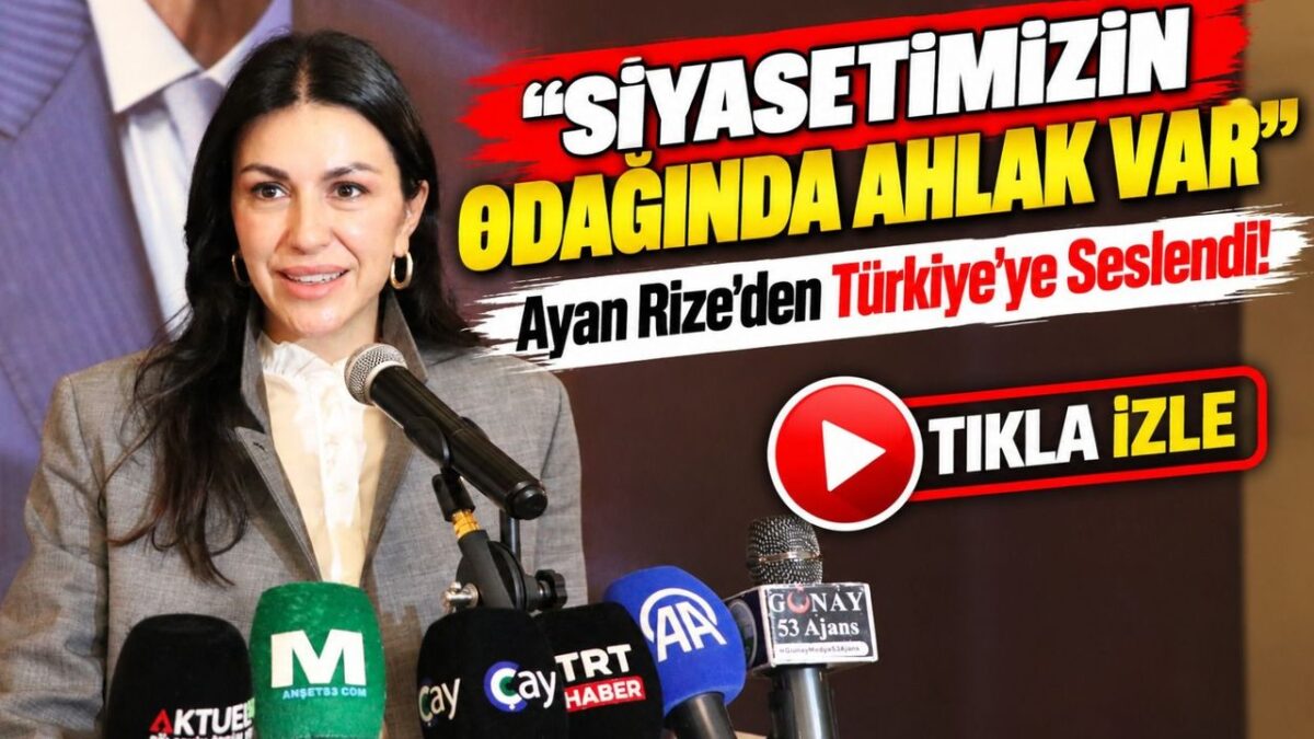 AK Parti Başkan Yardımcısı Nilhan Ayan’dan Rize’de Dikkat Çeken Mesaj!; “Siyasetimizin Odağında Ahlak Var”