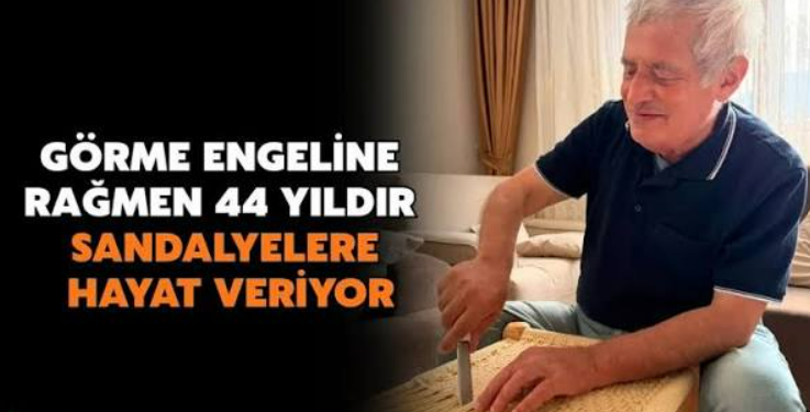 65 Yıldır Görmüyor, 50 Yıldır Parmaklarıyla İskemle Örüyor: Güneysulu Ahmet Usta’nın Hikâyesi