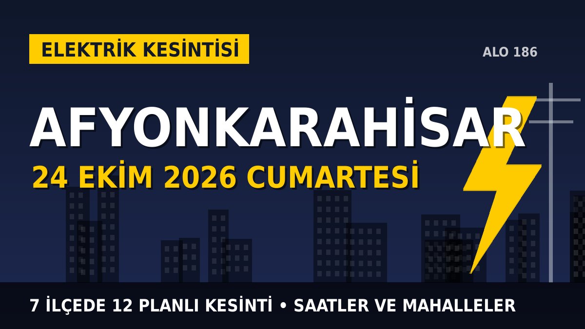 Afyonkarahisar elektrik kesintisi 24 Ekim 2026 Cumartesi