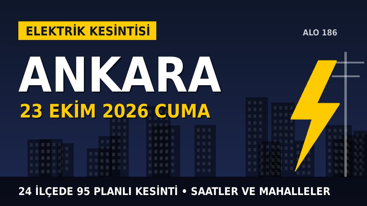 Ankara elektrik kesintisi 23 Ekim 2026 Cuma