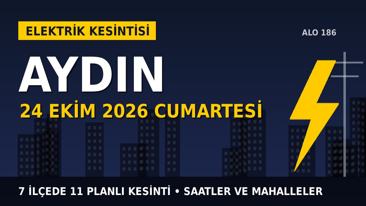 Aydın elektrik kesintisi 24 Ekim 2026 Cumartesi