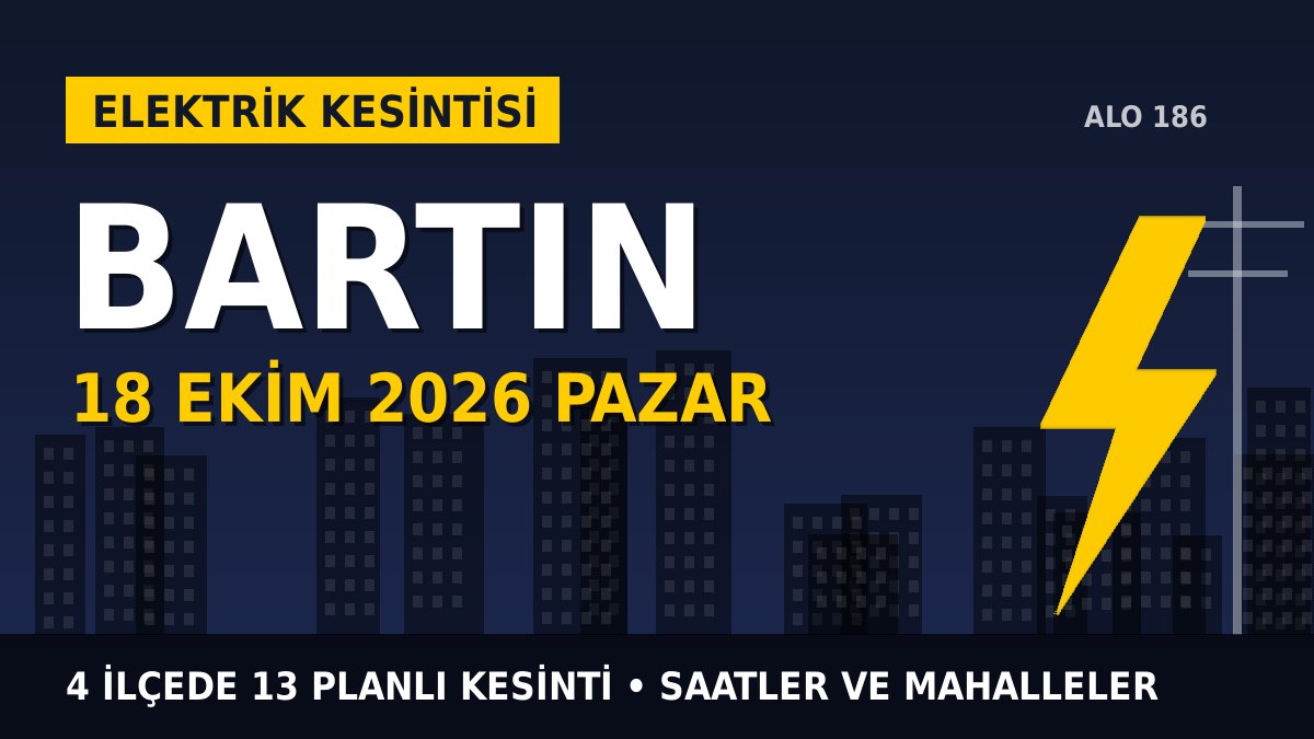 Bartın elektrik kesintisi 18 Ekim 2026 Pazar
