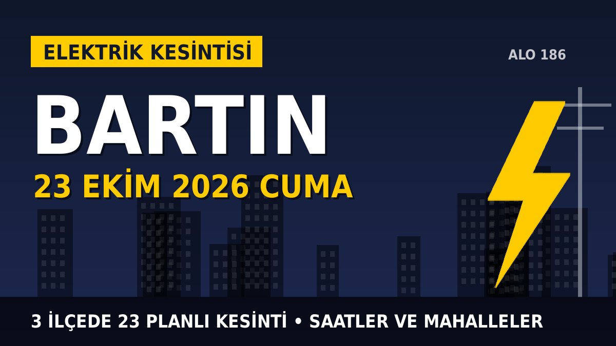 Bartın elektrik kesintisi 23 Ekim 2026 Cuma