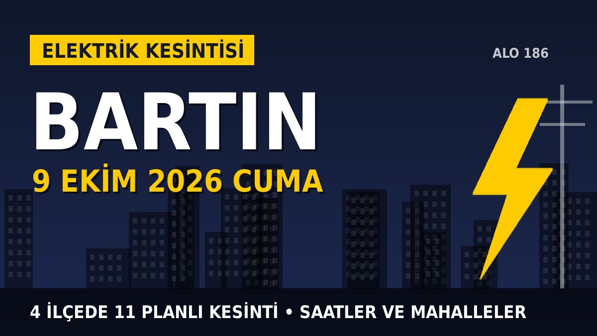 Bartın elektrik kesintisi 9 Ekim 2026 Cuma