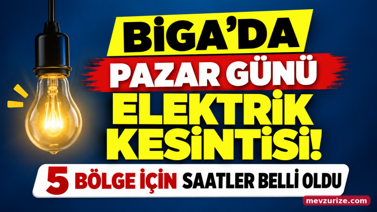 Biga’da pazar günü elektrik kesintisi! 5 bölge için saatler belli oldu