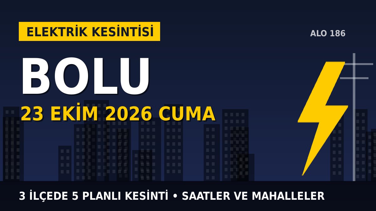 Bolu elektrik kesintisi 23 Ekim 2026 Cuma