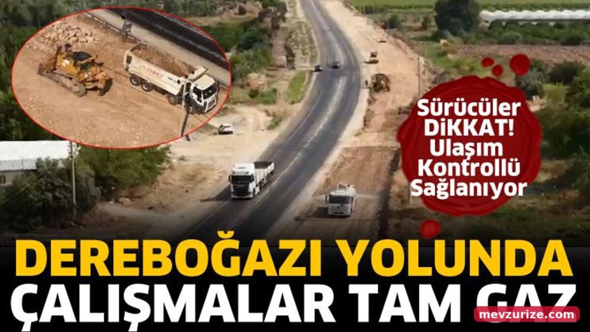 Dereboğazı yolunda sürücülere çalışma uyarısı