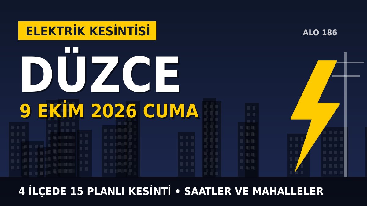 Düzce elektrik kesintisi 9 Ekim 2026 Cuma