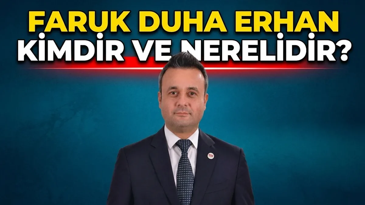 Faruk Duha Erhan Kimdir Ve Nerelidir?