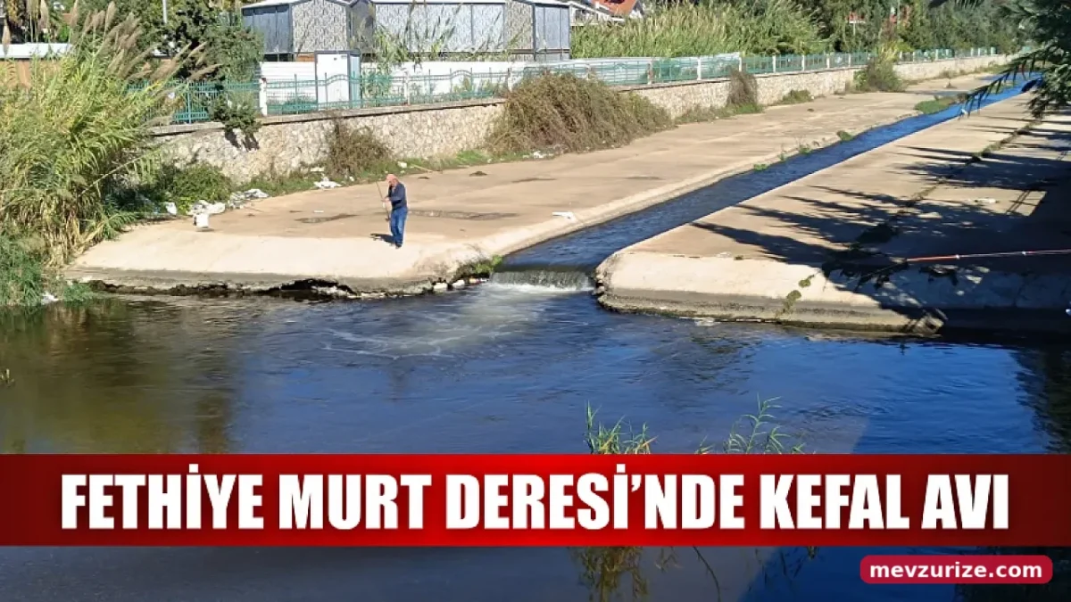 Fethiye Murt Deresi’nde Kefal Avı