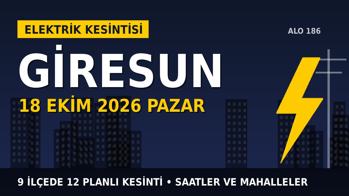 Giresun elektrik kesintisi 18 Ekim 2026 Pazar