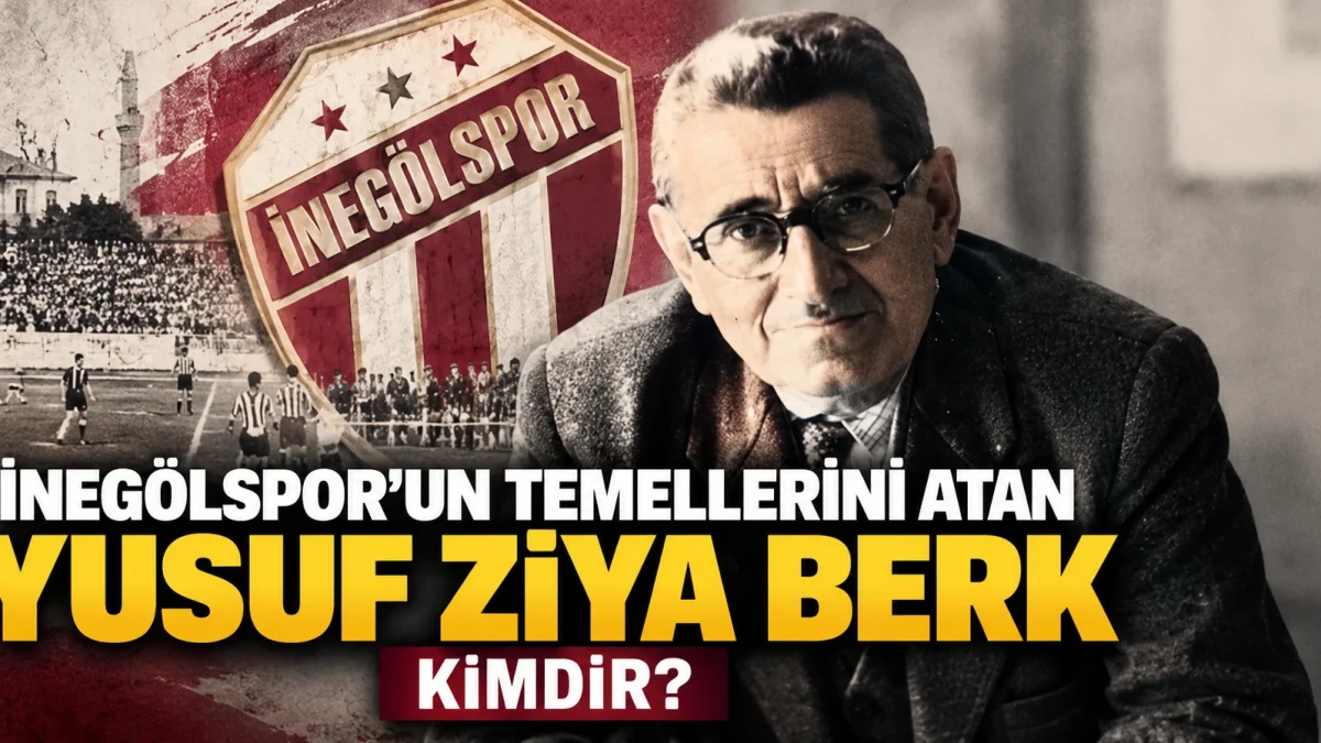 İnegölspor'un temellerini atan Yusuf Ziya Berk kimdir?