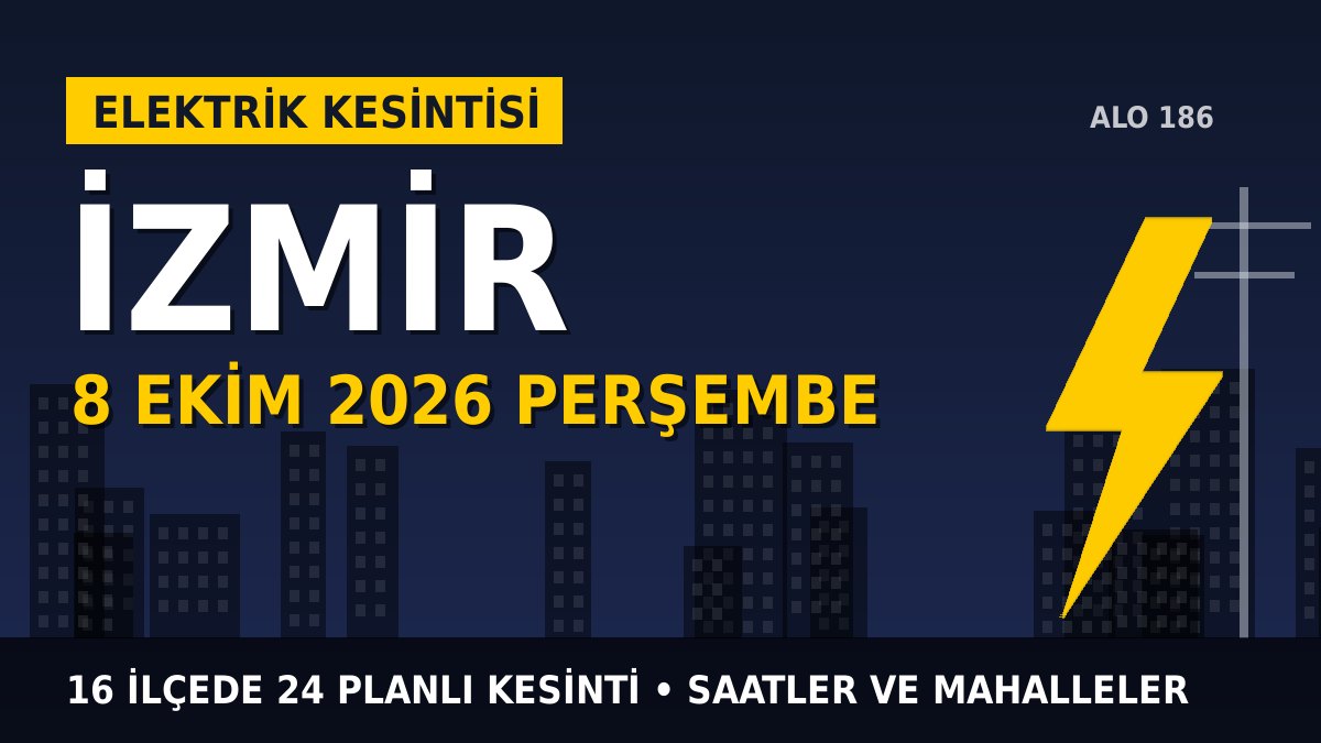 İzmir elektrik kesintisi 8 Ekim 2026 Perşembe