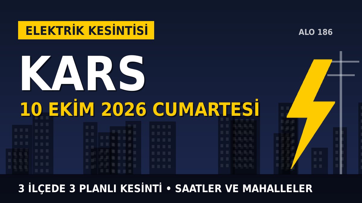 Kars elektrik kesintisi 10 Ekim 2026 Cumartesi