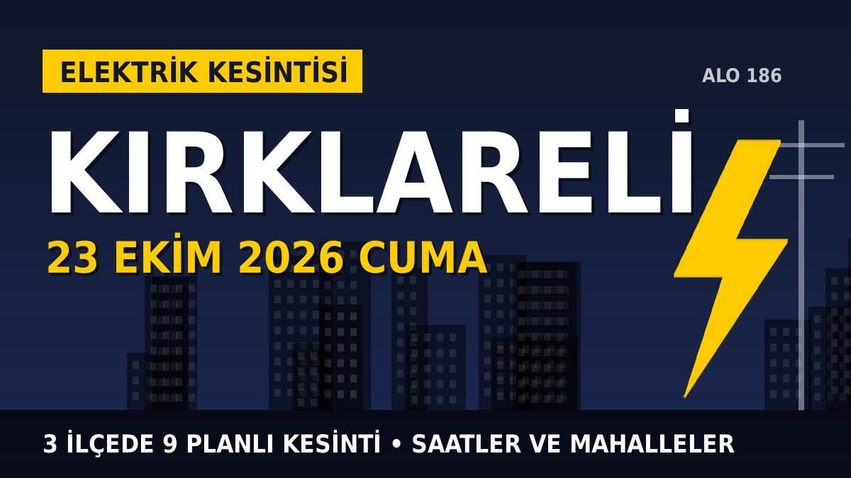 Kırklareli elektrik kesintisi 23 Ekim 2026 Cuma