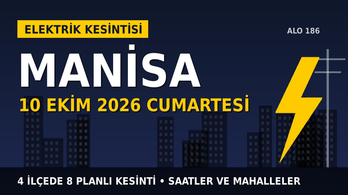Manisa elektrik kesintisi 10 Ekim 2026 Cumartesi
