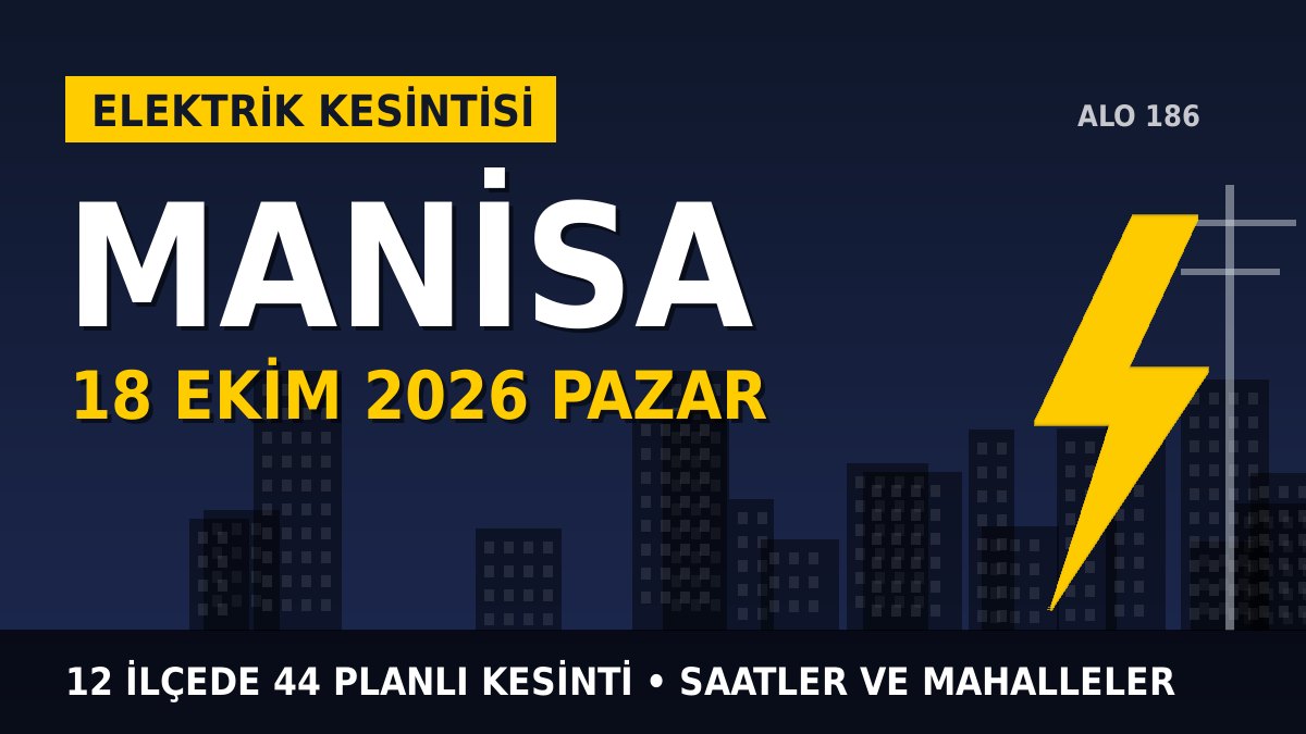 Manisa elektrik kesintisi 18 Ekim 2026 Pazar