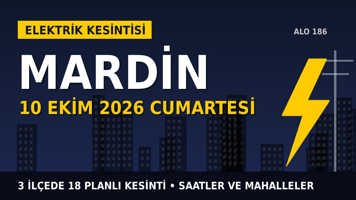 Mardin elektrik kesintisi 10 Ekim 2026 Cumartesi