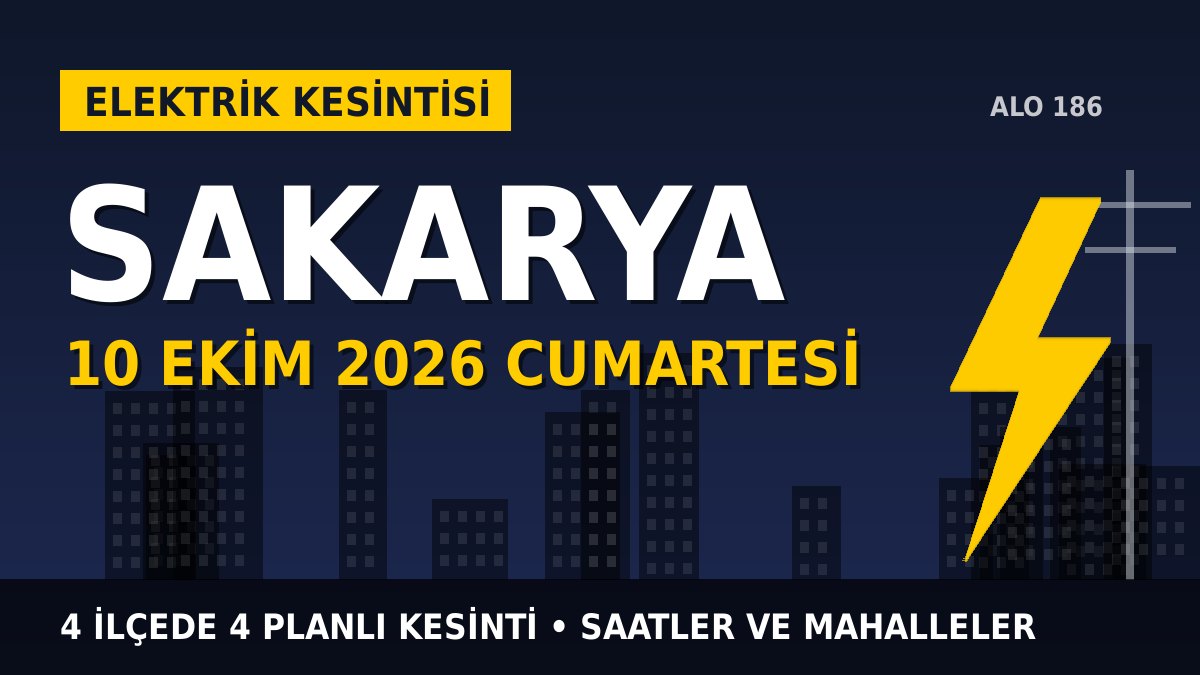 Sakarya elektrik kesintisi 10 Ekim 2026 Cumartesi