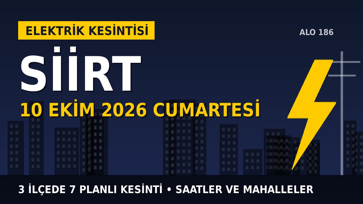 Siirt elektrik kesintisi 10 Ekim 2026 Cumartesi