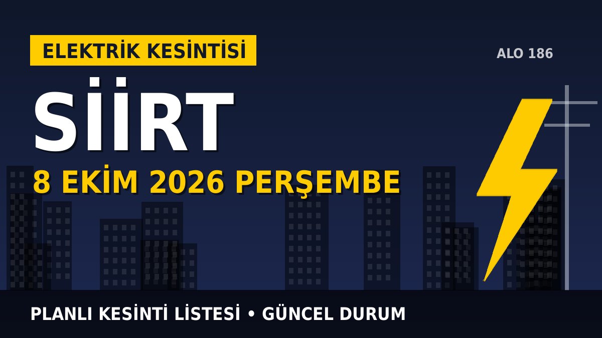 Siirt elektrik kesintisi 8 Ekim 2026 Perşembe