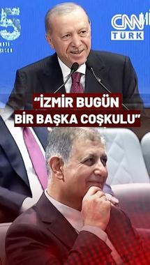Cumhurbaşkanı Erdoğan: "İzmir Bugün Bir Başka Coşkulu"