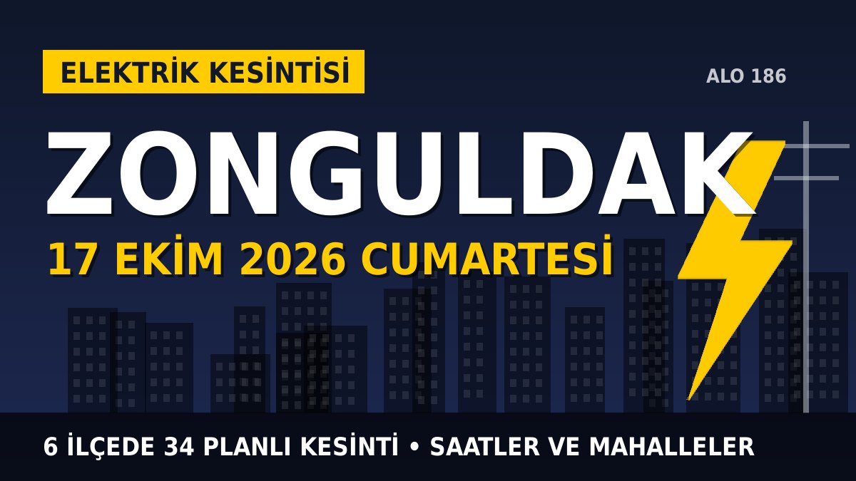 Zonguldak elektrik kesintisi 17 Ekim 2026 Cumartesi